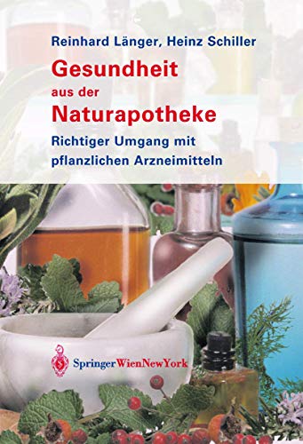 Imagen de archivo de Gesundheit aus der Naturapotheke: Richtiger Umgang mit pflanzlichen Arzneimitteln (German Edition) a la venta por Lucky's Textbooks