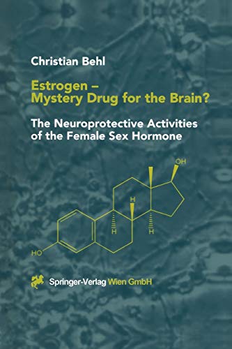 9783709172544: Estrogen ― Mystery Drug for the Brain?: The Neuroprotective Activities of the Female Sex Hormone