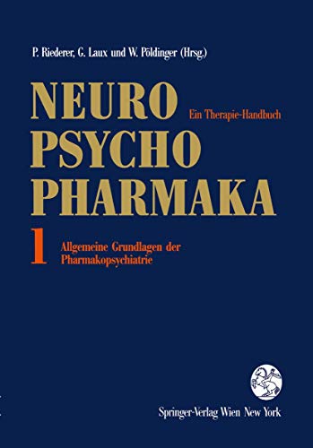 9783709173770: Neuro-Psychopharmaka: Ein Therapie-Handbuch Band 1: Allgemeine Grundlagen der Pharmakopsychiatrie