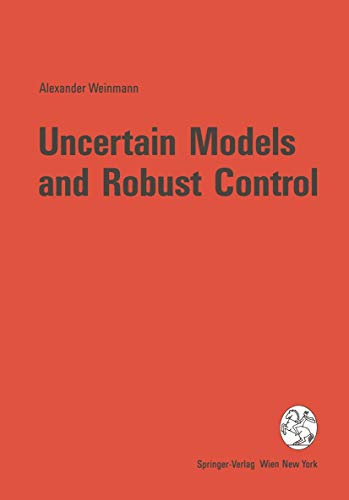 Uncertain Models and Robust Control (9783709173909) by Weinmann, Alexander