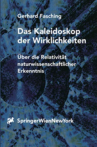 Stock image for Das Kaleidoskop der Wirklichkeiten : Uber die Relativitat naturwissenschaftlicher Erkenntnis for sale by Chiron Media