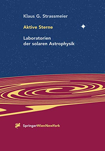 Stock image for Aktive Sterne: Laboratorien der solaren Astrophysik (German Edition) for sale by Lucky's Textbooks