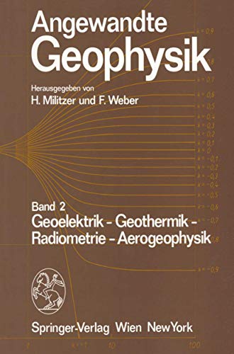 Angewandte Geophysik: Band 2: Geoelektrik - Geothermik - Radiometrie - Aerophysik