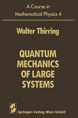Beispielbild fr A Course in Mathematical Physics : Volume 4: Quantum Mechanics of Large Systems zum Verkauf von Ria Christie Collections