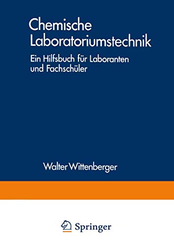 9783709175507: Chemische Laboratoriumstechnik: Ein Hilfsbuch fr Laboranten und Fachschler (German Edition): Ein Hilfsbuch Fur Laboranten Und Fachschuler