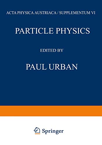 9783709176405: Particle Physics: Proceedings of the VIII. Internationale Universittswochen fr Kernphysik 1969 der Karl-Franzens-Universitt Graz, at Schladming ... Graz, at: 6/1969 (Few-Body Systems)