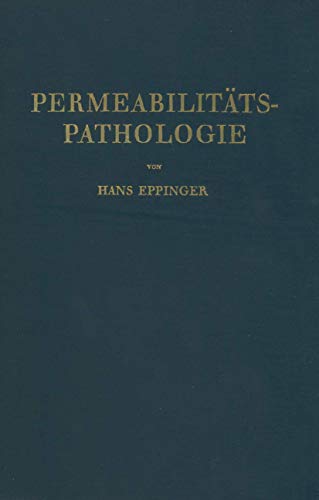 Die Permeabilitätspathologie : Als die Lehre vom Krankheitsbeginn - Hans Eppinger