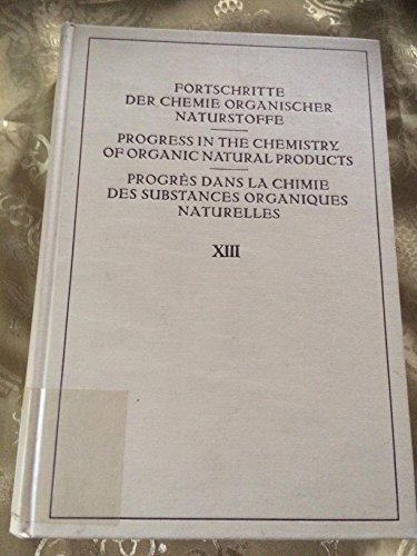 Stock image for Fortschritte Der Chemie Organischer Naturstoffe / Progress in the Chemistry of Organic Natural Products / Progrs Dans La Chimie Des Substances Organiques Naturelles XIII ( Volume 13 ) A. Chatterjee, A.R.H. Cole, W. Grassmann, T. Nozoe, S.C. Pakrashi, R.J. Price, O.T. Schmidt, C. Tamm, G. Werner, E. Wnsch for sale by CONTINENTAL MEDIA & BEYOND