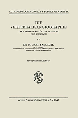 9783709180938: Die Vertebralisangiographie: Ihre Bedeutung fr die Diagnose der Tumoren: 9 (Acta Neurochirurgica Supplement, 9)