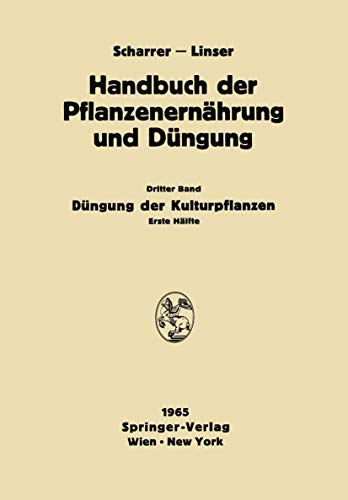 Imagen de archivo de Dngung der Kulturpflanzen: Erste Hlfte (Handbuch der Pflanzenernhrung und Dngung, 3 / 1) (German Edition) a la venta por Lucky's Textbooks