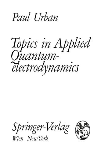 Topics in Applied Quantumelectrodynamics (9783709182499) by Urban, Paul