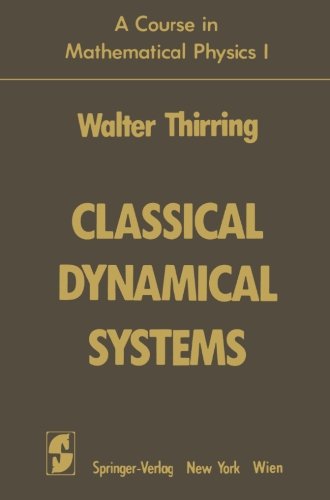 A Course in Mathematical Physics 1: Classical Dynamical Systems (9783709185285) by Walter Thirring