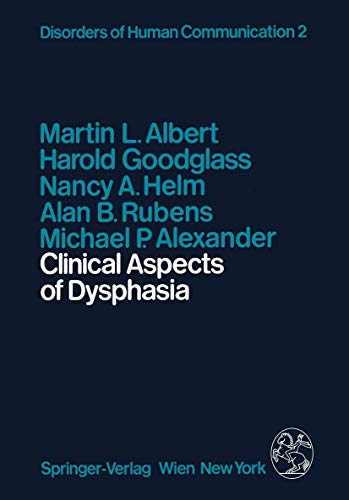 Clinical Aspects of Dysphasia (Disorders of Human Communication, 2) (9783709186077) by Albert, M.L.; Goodglass, H.; Helm, N.A.; Rubens, A.B.; Alexander, M.P.