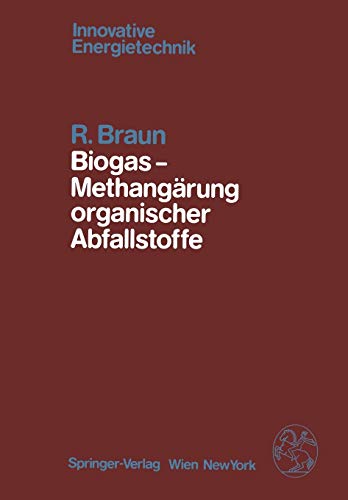 9783709186763: Biogas - Methangrung Organischer Abfallstoffe: Grundlagen und Anwendungsbeispiele