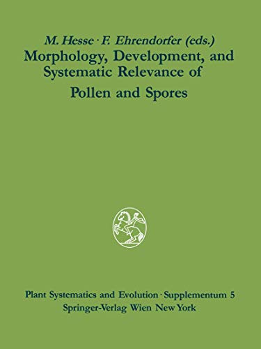 Morphology, Development, and Systematic Relevance of Pollen and Spores (Plant Systematics and Evolution - Supplementa, 5) (9783709190814) by Hesse, Michael; Ehrendorfer, Friedrich