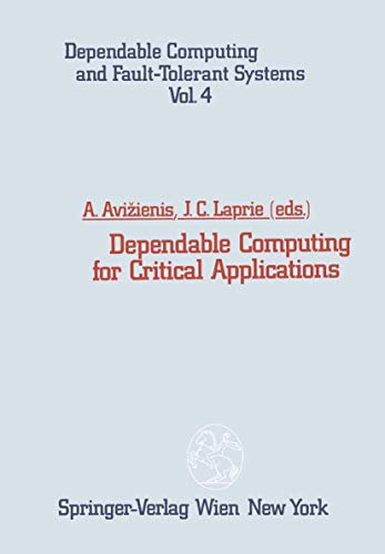 Stock image for Dependable Computing for Critical Applications (Dependable Computing and Fault-Tolerant Systems, 4) for sale by Lucky's Textbooks