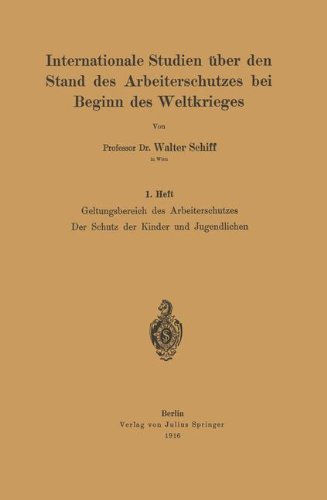 Geltungsbereich des Arbeiterschutzes Der Schutz der Kinder und Jugendlichen (Internationale Studien Ã¼ber den Stand des Arbeiterschutzes bei Beginn des Weltkrieges) (German Edition) (9783709195895) by Na Na