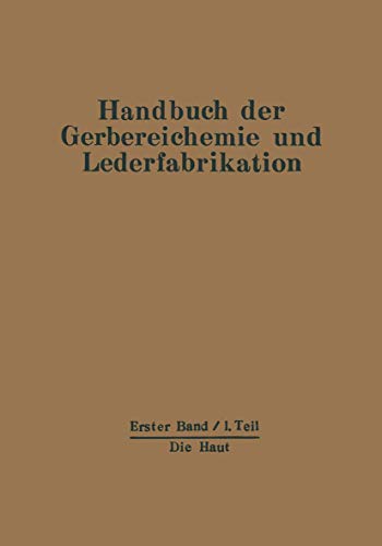 Beispielbild fr Die Haut: Erster Band - Erster Teil (Handbuch der Gerbereichemie und Lederfabrikation, 1/1) (German Edition) zum Verkauf von BuchZeichen-Versandhandel