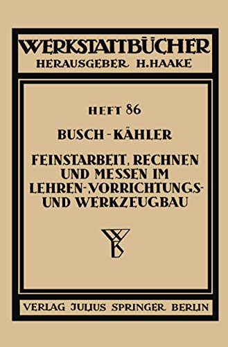 Imagen de archivo de Feinstarbeit, Rechnen und Messen im Lehren-, Vorrichtungs- und Werkzeugbau (Werkstattbcher, 86) (German Edition) a la venta por Lucky's Textbooks