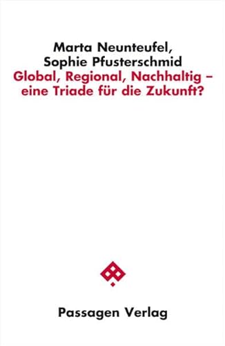 Global, regional, nachhaltig - eine Triade für die Zukunft? Passagen Gesellschaft.