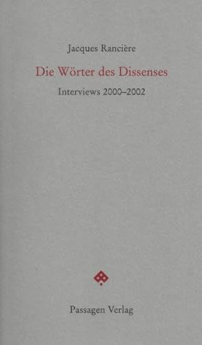 Die WÃ¶rter des Dissenses: Interviews 2000 - 2002 (9783709200551) by RanciÃ¨re, Jacques