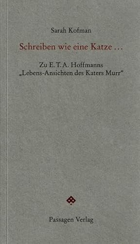 9783709200933: Schreiben wie eine Katze ...: Zu E.T.A. Hoffmanns "Lebens-Ansichten des Katers Murr"