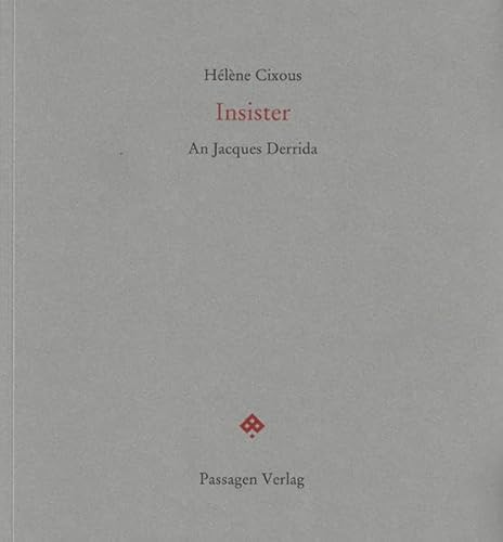 Beispielbild fr Insister. An Jacques Derrida. Aus dem Franzsischen von Esther von der Osten. zum Verkauf von Antiquariat & Verlag Jenior