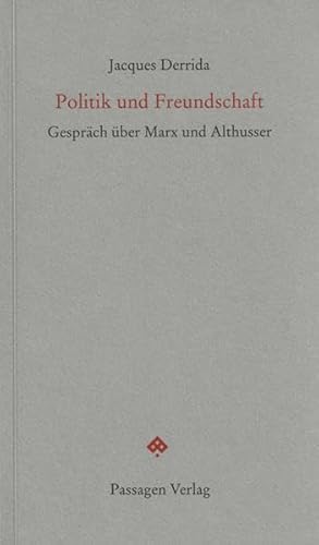 Politik und Freundschaft : Gespräch über Marx und Althusser - Jacques Derrida