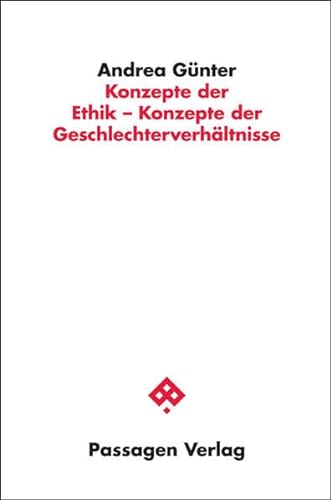 Konzepte der Ethik - Konzepte der Geschlechterverhältnisse. Mit Beiträgen v. Claudia Conrady, Kir...