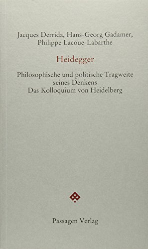 Beispielbild fr Heidegger: Philosophische und politische Tragweite seines Denkens. Das Kolloquium von Heidelberg (Passagen forum) zum Verkauf von medimops