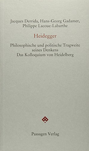 Heidegger : Philosophische und politische Tragweite seines Denkens. Das Kolloquium von Heidelberg - Jacques Derrida