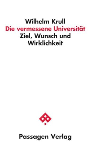 Stock image for Die vermessene Universitt: Ziel, Wunsch und Wirklichkeit (Passagen Wissenschaft - Transformation - Politik) for sale by medimops