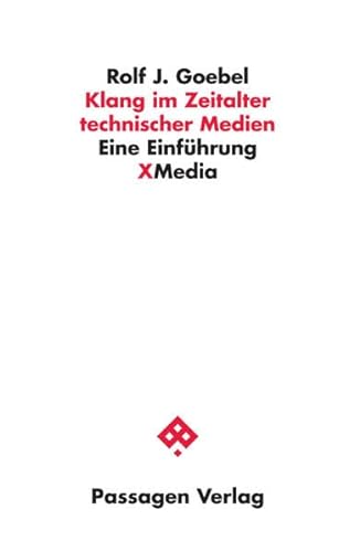Stock image for Klang im Zeitalter technischer Medien: Eine Einfhrung (Passagen Xmedia) for sale by medimops