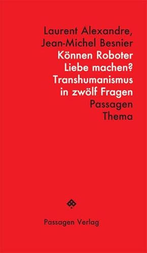 Imagen de archivo de Knnen Roboter Liebe machen?: Transhumanismus in zwlf Fragen (Passagen Thema) a la venta por medimops