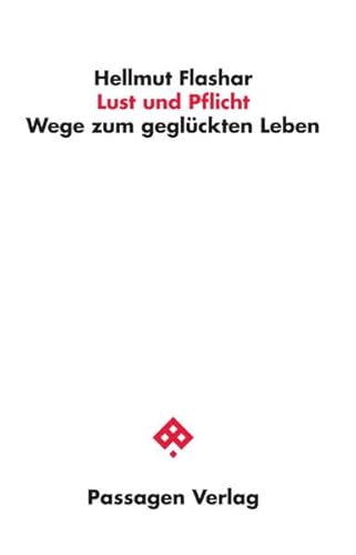 Imagen de archivo de Lust und Pflicht: Wege zum geglckten Leben (Passagen Philosophie) a la venta por medimops