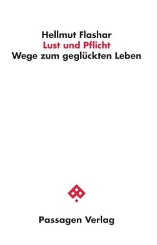 Stock image for Lust und Pflicht: Wege zum geglckten Leben (Passagen Philosophie) for sale by medimops
