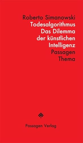 9783709204177: Todesalgorithmus: Das Dilemma der knstlichen Intelligenz