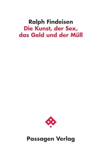 Stock image for Findeisen, R: Kunst, der Sex, das Geld und der Mll for sale by Blackwell's