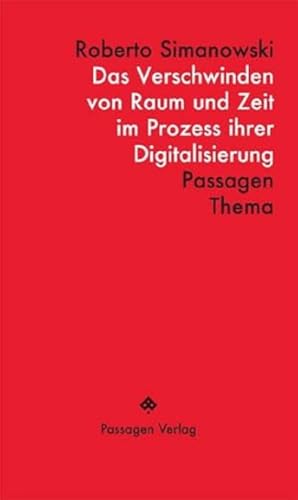 Stock image for Das Verschwinden von Raum und Zeit im Prozess ihrer Digitalisierung for sale by Blackwell's