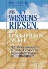 Beispielbild fr Wir sind Wissensriesen, aber Realisierungszwerg - Mehr Handlungskompetenz & Entscheidungsstrke fr Fhrungskrfte durch das Rubicon-Prinzip zum Verkauf von PRIMOBUCH