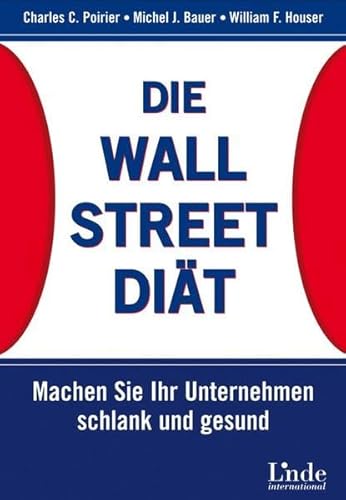 Beispielbild fr Die Wallstreetdit. Machen Sie Ihr Unternehmen schlank und gesund. zum Verkauf von Antiquariat Eule