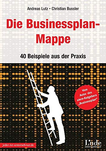 Beispielbild fr Die Businessplan-Mappe. 40 Beispiele aus der Praxis zum Verkauf von medimops