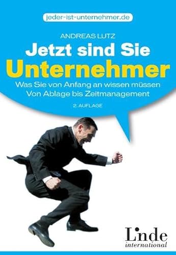 Beispielbild fr Jetzt sind Sie Unternehmer. Was Sie von Anfang an wissen mssen - Von Ablage bis Zeitmanagement zum Verkauf von medimops