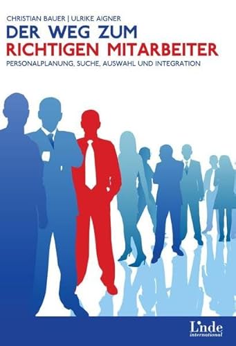 Beispielbild fr Der Weg zum richtigen Mitarbeiter: Personalplanung, Suche, Auswahl und Integration: Personalplanung, zum Verkauf von medimops