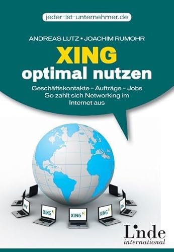 9783709302095: Xing optimal nutzen: Geschftskontakte - Auftrge - Jobs. So zahlt sich Networking im Internet aus