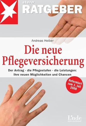 Beispielbild fr Die neue Pflegeversicherung: Der Antrag - die Pflegestufen - die Leistungen: Ihre neuen Mglichkeiten und Chancen zum Verkauf von medimops