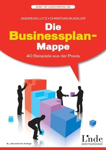 Stock image for Die Businessplan-Mappe. 40 Beispiele aus der Praxis.: 40 Beispiele aus der Praxis for sale by medimops