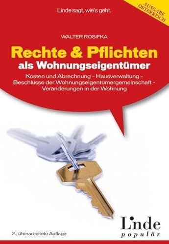 Beispielbild fr Rechte und Pflichten als Wohnungseigentmer: Kosten und Abrechnung - Hausverwaltung - Beschlsse der Wohnungseigentmergemeinschaft - Vernderungen in . in der Wohnung. Ausgabe sterreich zum Verkauf von medimops