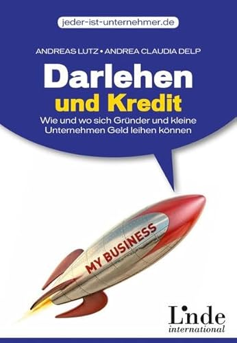 Beispielbild fr Darlehen und Kredit: Wie und wo sich Grnder und kleine Unternehmen Geld leihen knnen zum Verkauf von medimops