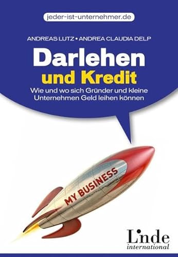 Stock image for Darlehen und Kredit: Wie und wo sich Grnder und kleine Unternehmen Geld leihen knnen for sale by medimops